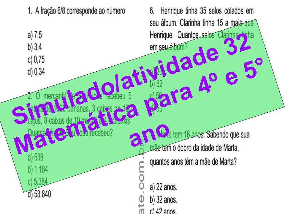 Simulado2Fatividade 32 Matemática para 4º e 5° ano