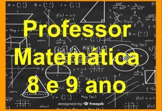 professor de matemática 8 e 9 nao